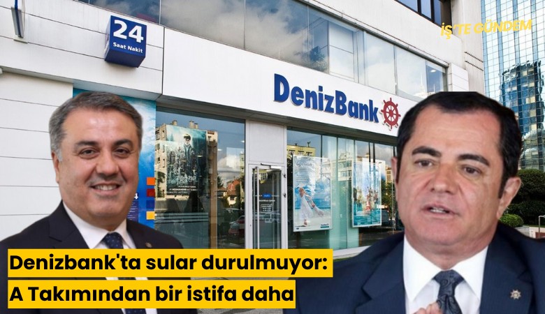 Denizbank'ta sular durulmuyor: A Takımından bir istifa daha