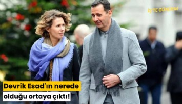 Devrik Esad'ın nerede olduğu ortaya çıktı!