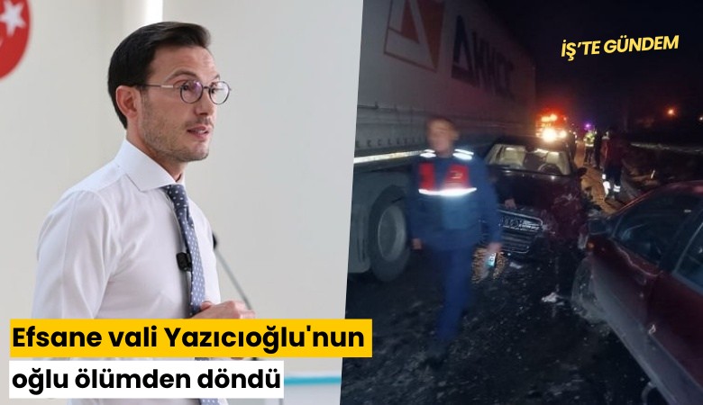 Efsane vali Yazıcıoğlu'nun oğlu ölümden döndü