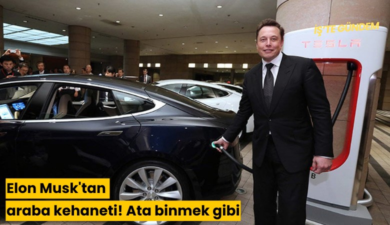 Elon Musk'tan araba kehaneti! Ata binmek gibi