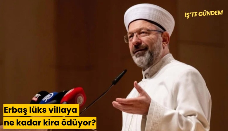 Erbaş lüks villaya ne kadar kira ödüyor?