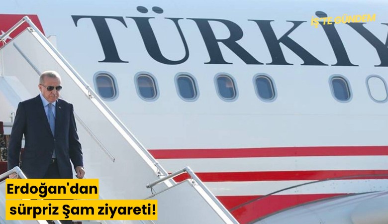 Erdoğan'dan sürpriz Şam ziyareti!