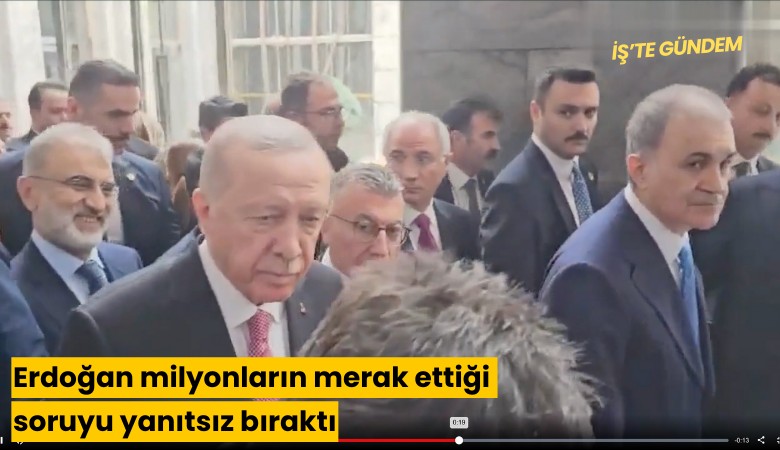 Erdoğan milyonların merak ettiği soruyu yanıtsız bıraktı