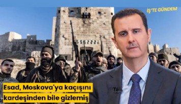 Esad, Moskova'ya kaçışını kardeşinden bile gizlemiş