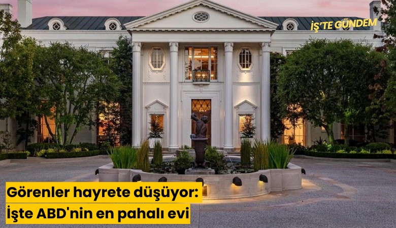 Görenler hayrete düşüyor: İşte ABD'nin en pahalı evi