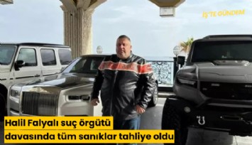 Halil Falyalı suç örgütü davasında tüm sanıklar tahliye oldu