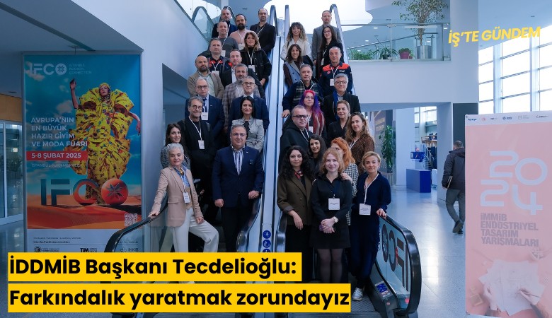İDDMİB Başkanı Tecdelioğlu: Farkındalık yaratmak zorundayız