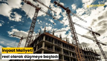 İnşaat Maliyeti reel olarak düşmeye başladı