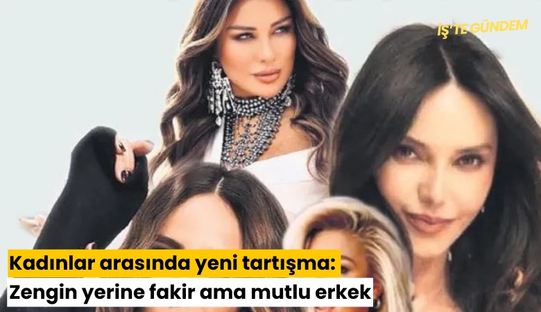 Kadınlar arasında yeni tartışma: Zengin yerine fakir ama mutlu erkek