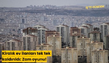 Kiralık ev ilanları tek tek kaldırıldı: Zam oyunu!