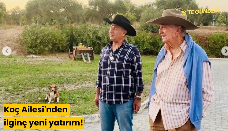 Koç Ailesi'nden ilginç yeni yatırım!