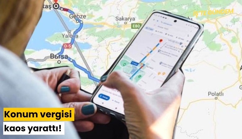 Konum vergisi kaos yarattı!