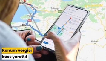 Konum vergisi kaos yarattı!