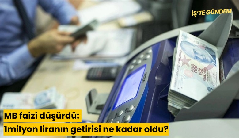 MB faizi düşürdü: 1milyon liranın getirisi ne kadar oldu?