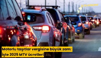 Motorlu taşıtlar vergisine büyük zam: İşte 2025 MTV ücretleri