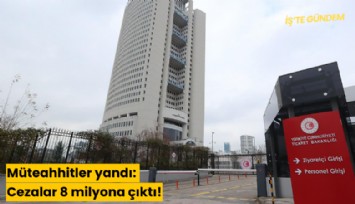 Müteahhitler yandı: Cezalar 8 milyona çıktı!