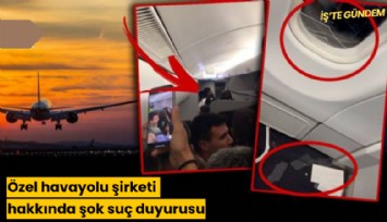 Özel havayolu şirketi hakkında şok suç duyurusu