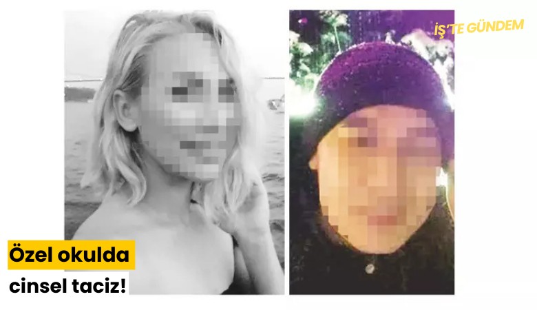 Özel okulda cinsel taciz!