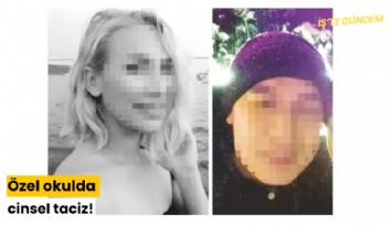 Özel okulda cinsel taciz!