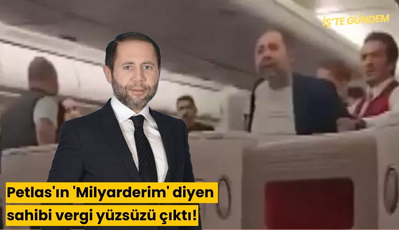 Petlas'ın 'Milyarderim' diyen sahibi vergi yüzsüzü çıktı!