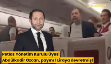 Petlas Yönetim Kurulu Üyesi Abdülkadir Özcan, payını 1 Liraya devretmiş!