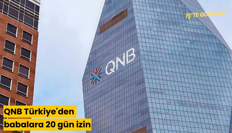 QNB Türkiye'den babalara 20 gün izin
