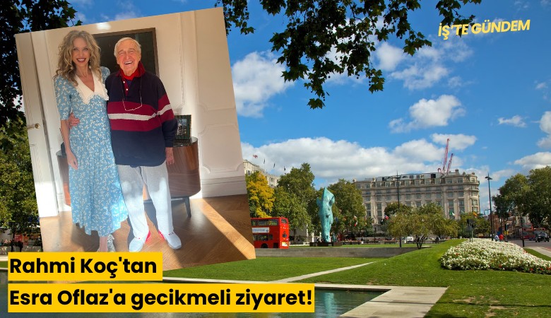 Rahmi Koç'tan Esra Oflaz'a gecikmeli ziyaret!