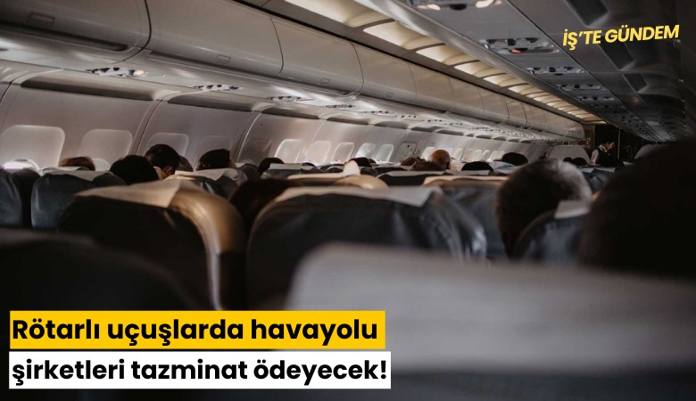 Rötarlı uçuşlarda havayolu şirketleri tazminat ödeyecek!