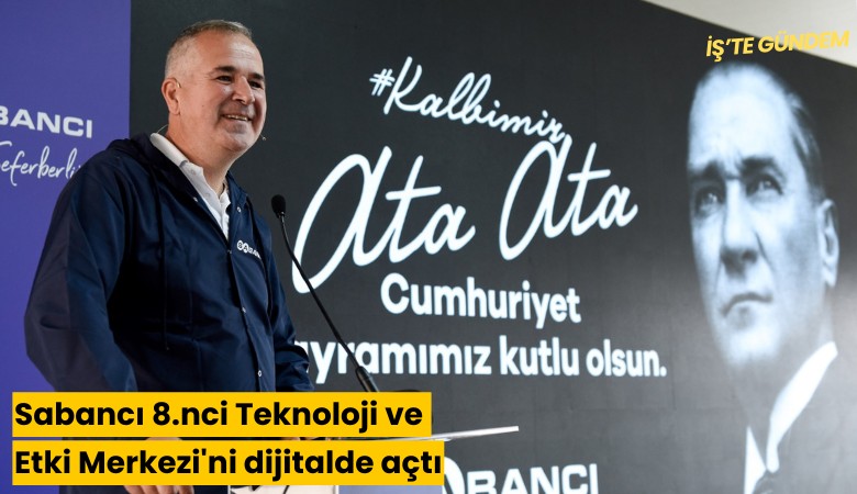 Sabancı 8.nci Teknoloji ve Etki Merkezi'ni dijitalde açtı