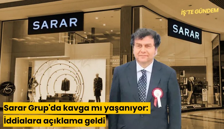 Sarar Grup'da kavga mı yaşanıyor: İddialara açıklama geldi