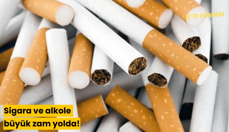 Sigara ve alkole büyük zam yolda!