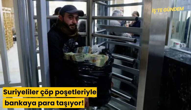 Suriyeliler çöp poşetleriyle bankaya para taşıyor!