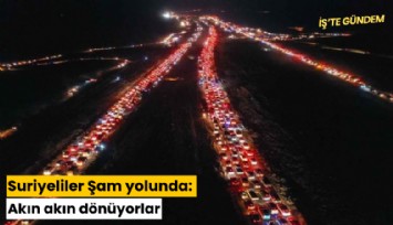 Suriyeliler Şam yolunda: Akın akın dönüyorlar