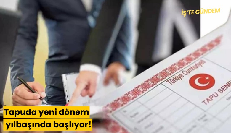 Tapuda yeni dönem yılbaşında başlıyor!
