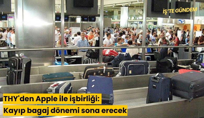THY'den Apple ile işbirliği: Kayıp bagaj dönemi sona erecek