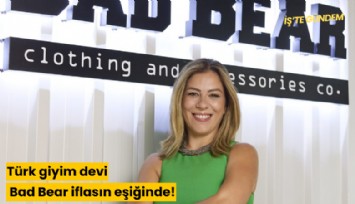 Türk giyim devi Bad Bear iflasın eşiğinde!