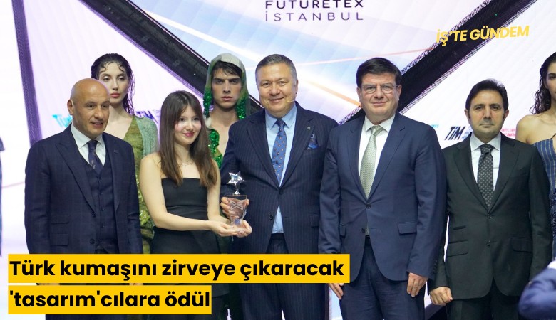 Türk kumaşını zirveye çıkaracak 'tasarım'cılara ödül
