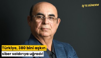 Türkiye, 380 bini aşkın siber saldırıya uğradı!