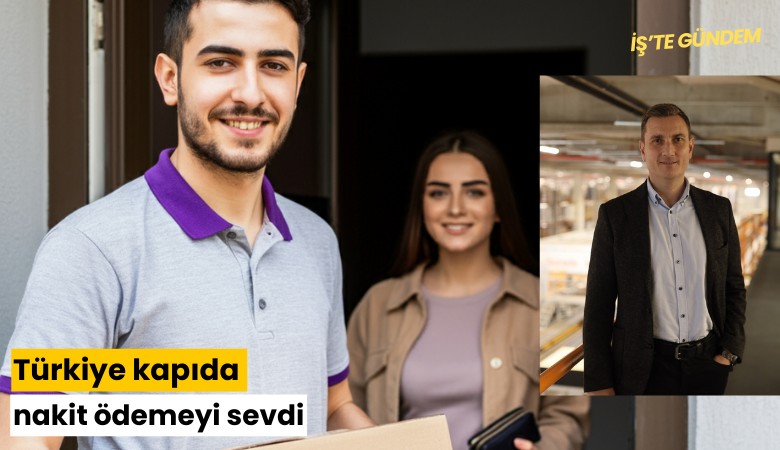 Türkiye kapıda nakit ödemeyi sevdi