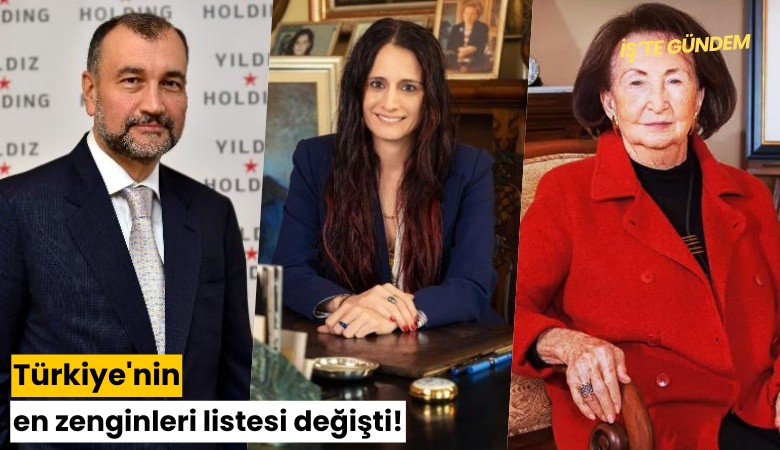 Türkiye'nin en zenginleri listesi değişti!