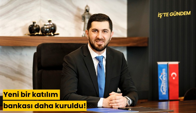 Yeni bir katılım bankası daha kuruldu!