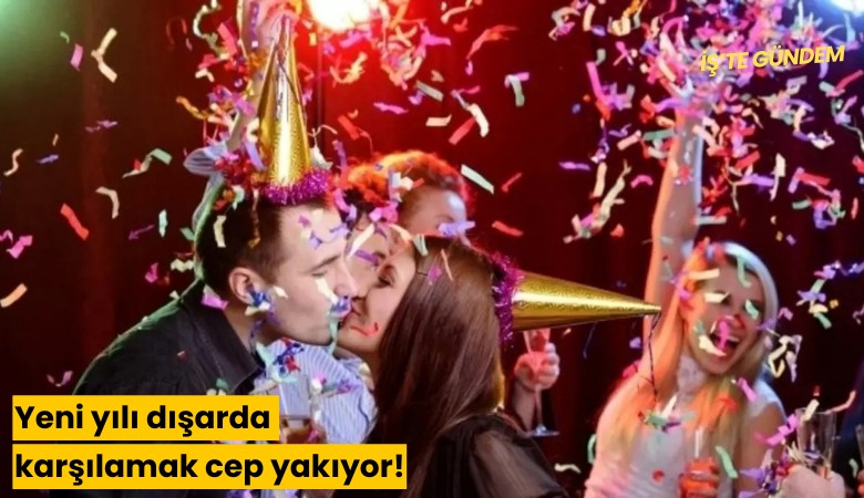 Yeni yılı dışarda karşılamak cep yakıyor!