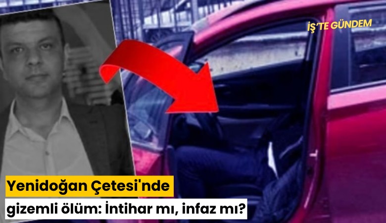 Yenidoğan Çetesi'nde gizemli ölüm: İntihar mı, infaz mı?