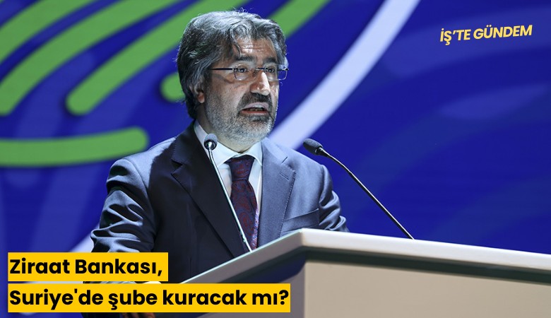 Ziraat Bankası, Suriye'de şube kuracak mı?