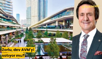 Zorlu, dev AVM'yi satıyor mu?