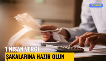 1 Nisan vergi şakalarına hazır olun: İşte masadaki vergiler