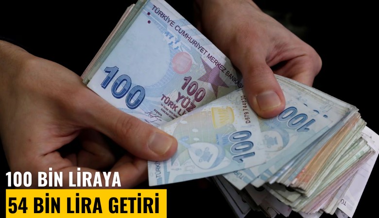 100 bin liraya 54 bin lira getiri