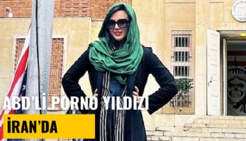 ABD'li porno yıldızının İran'a gitmesi olay oldu