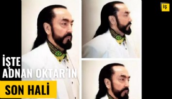 Adnan Oktar'ın son hali...