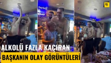Alkolü fazla kaçıran başkanın olay görüntüleri